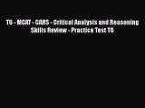 PDF T6 - MCAT - CARS - Critical Analysis and Reasoning Skills Review - Practice Test T6 Free