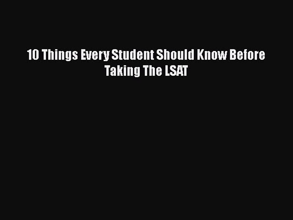PDF 10 Things Every Student Should Know Before Taking The LSAT  Read Online