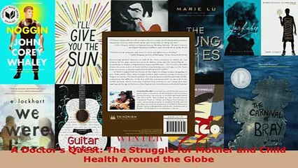 PDF  A Doctors Quest The Struggle for Mother and Child Health Around the Globe Download Full Ebook