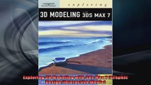 Exploring 3D Modeling with 3ds Max 7 Graphic DesignInteractive Media
