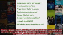 Read  Alkaline Diet Recipes Alkaline Foods for Weight Loss Beauty and a Healthy Lifestyle Full EBook Online Free
