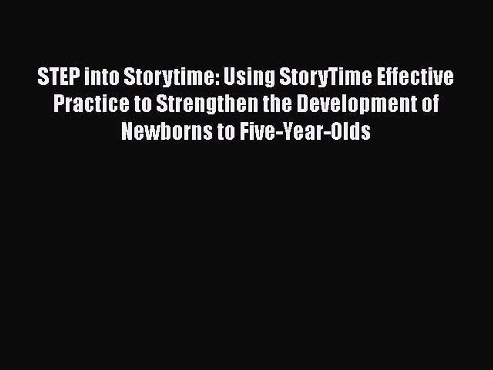 Read STEP into Storytime: Using StoryTime Effective Practice to Strengthen the Development