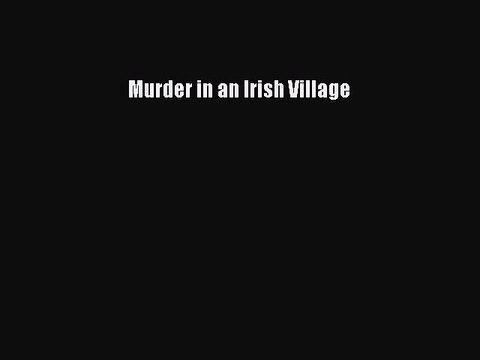Download Murder in an Irish Village Read Online