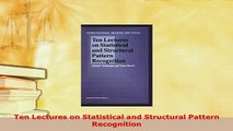 Download  Ten Lectures on Statistical and Structural Pattern Recognition Read Online