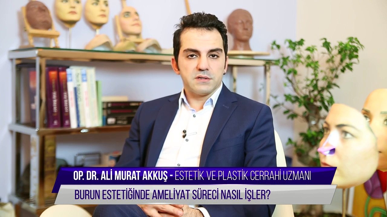 Burun Estetiğinde Ameliyat Süreci Nasıl İşler Op.Dr.ALİ MURAT AKKUŞ