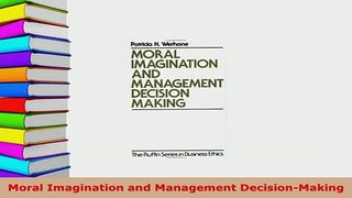 Download  Moral Imagination and Management DecisionMaking Free Books