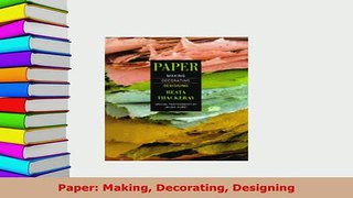 Download  Paper Making Decorating Designing Free Books