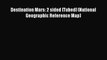 [PDF] Destination Mars: 2 sided [Tubed] (National Geographic Reference Map) [Read] Online