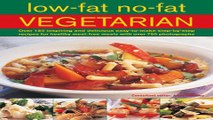 Read Low Fat No Fat Vegetarian  Over 180 inspiring and delicous easy to make step by step recipes