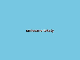 smieszne teksty