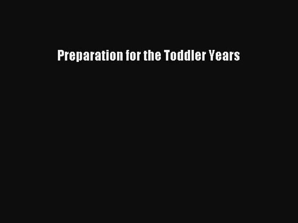 Read Preparation for the Toddler Years Ebook Free