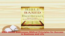 PDF  Bible Based Businesses Biblical Principles for Success in Business and Life Free Books
