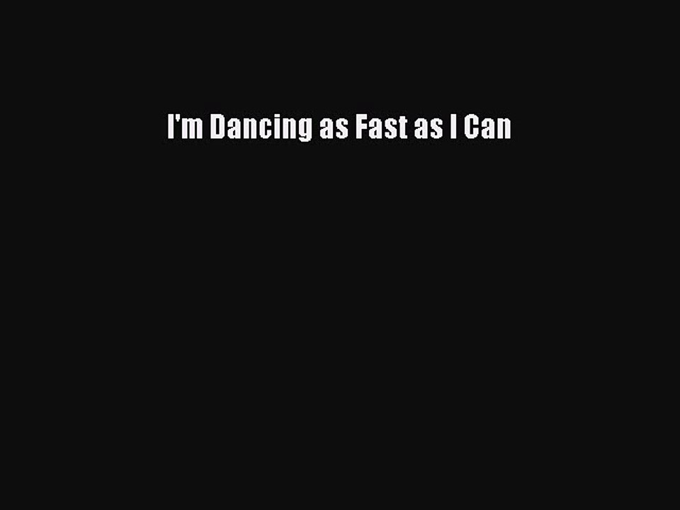 Read I'm Dancing as Fast as I Can Ebook Free