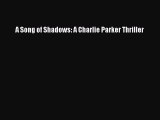 Download A Song of Shadows: A Charlie Parker Thriller  Read Online
