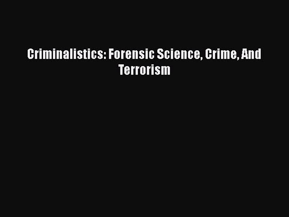 PDF Criminalistics: Forensic Science Crime And Terrorism  Read Online
