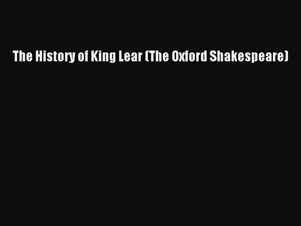 Read The History of King Lear (The Oxford Shakespeare) Ebook Free