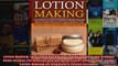 Read  Lotion Making The Complete Guide To Making Amazing Organic Body Lotions For Healthy And Full EBook Online Free