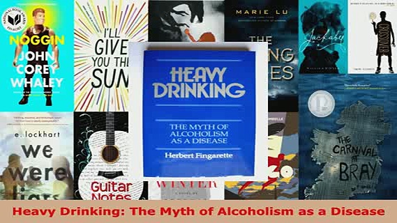 PDF  Heavy Drinking The Myth of Alcoholism as a Disease Read Online