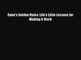 Read Gunn's Golden Rules: Life's Little Lessons for Making It Work Ebook Free