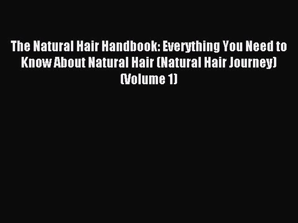 Read The Natural Hair Handbook: Everything You Need to Know About Natural Hair (Natural Hair