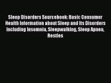 Download Sleep Disorders Sourcebook: Basic Consumer Health Information about Sleep and Its