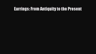 Read Earrings: From Antiquity to the Present Ebook Free