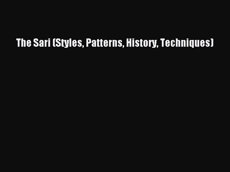 Read The Sari (Styles Patterns History Techniques) Ebook Free