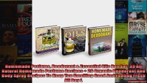 Read  Homemade Perfume Deodorant  Essential Oils Box Set 33 All Natural Homemade Perfume Full EBook Online Free