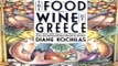 Read The Food and Wine of Greece  More Than 300 Classic and Modern Dishes from the Mainland and