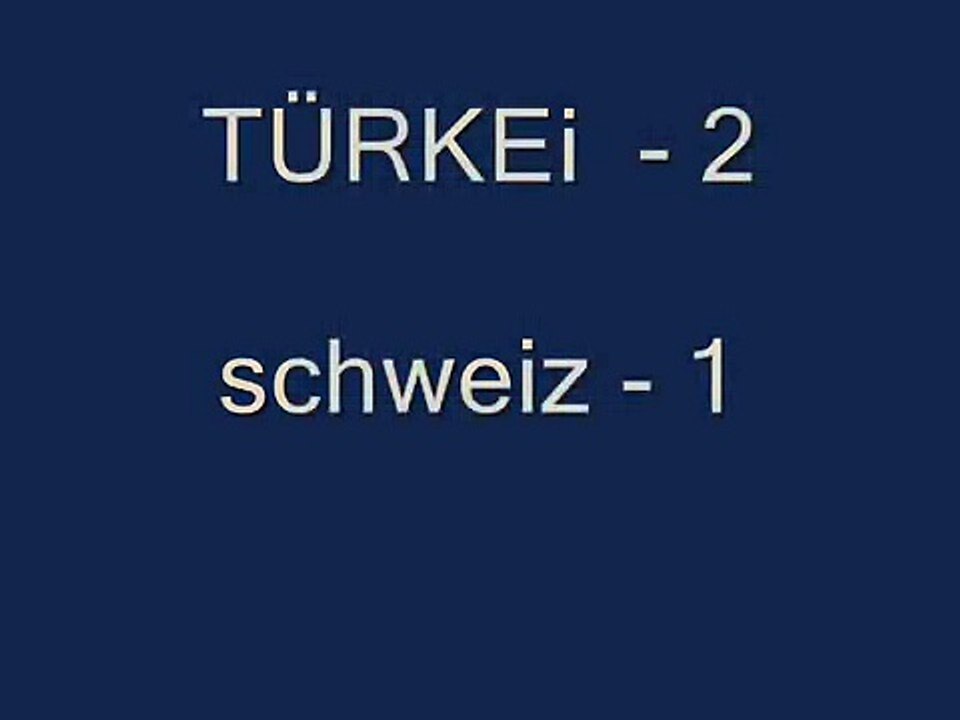 TÜRKEI 2 - 1 schweiz