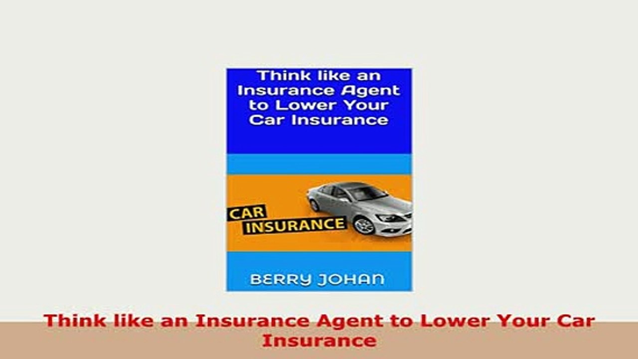 PDF  Think like an Insurance Agent to Lower Your Car Insurance Read Full Ebook