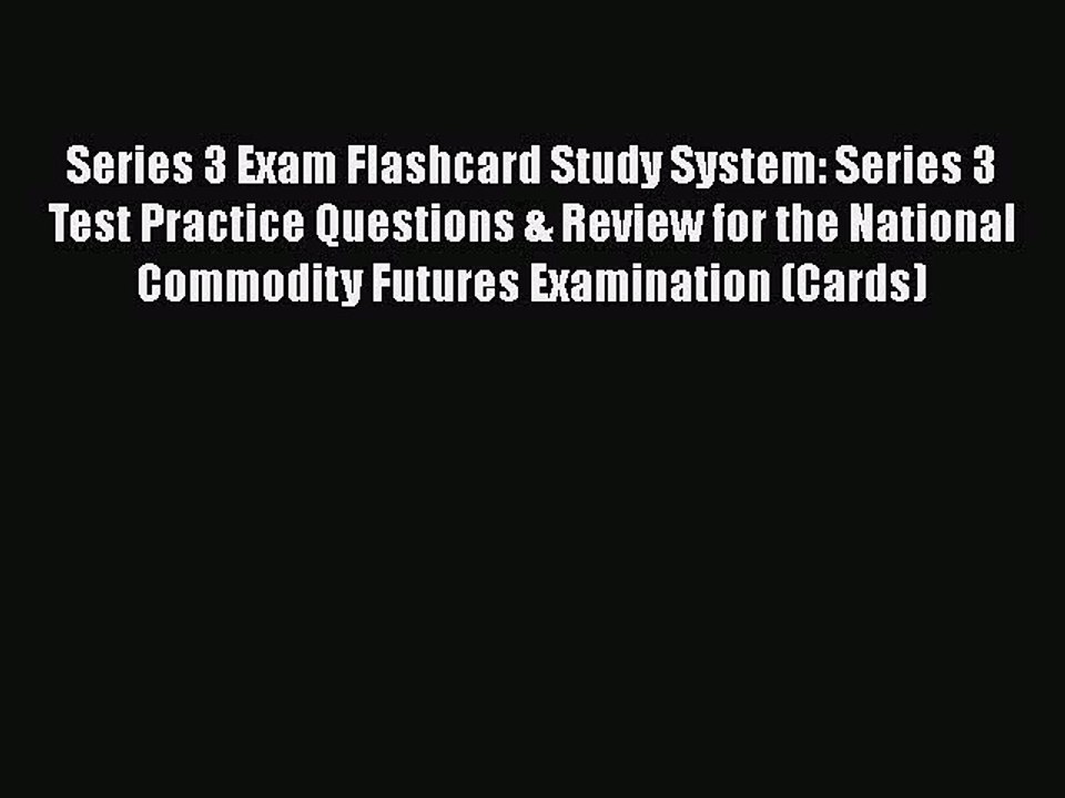 Download Series 3 Exam Flashcard Study System: Series 3 Test Practice Questions & Review for