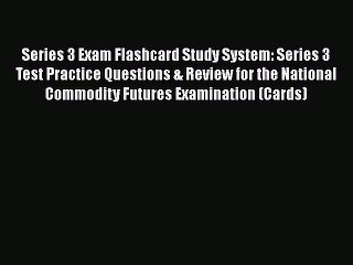 Download Series 3 Exam Flashcard Study System: Series 3 Test Practice Questions & Review for