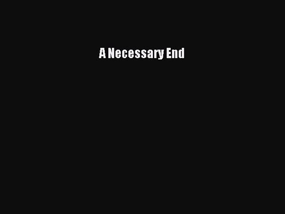 Read A Necessary End Ebook Free