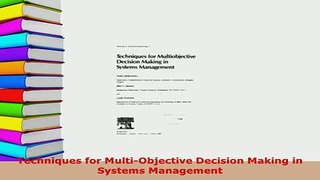 PDF  Techniques for MultiObjective Decision Making in Systems Management PDF Online