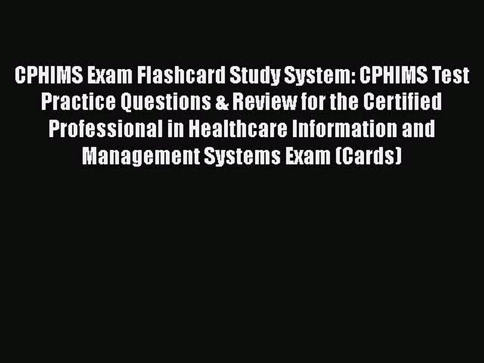 PDF CPHIMS Exam Flashcard Study System: CPHIMS Test Practice Questions & Review for the Certified