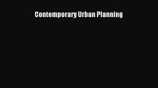 Download Contemporary Urban Planning Ebook Online
