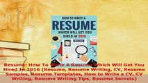 Download  Resume How To Write A Resume Which Will Get You Hired In 2016 Resume Resume Writing CV Read Online