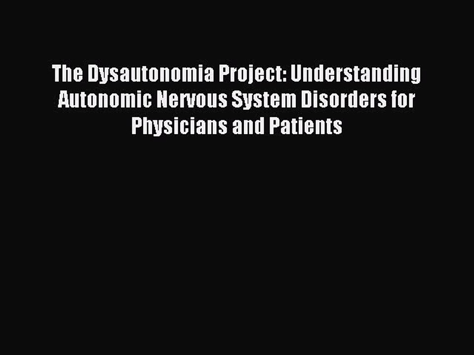 Read The Dysautonomia Project: Understanding Autonomic Nervous System Disorders for Physicians