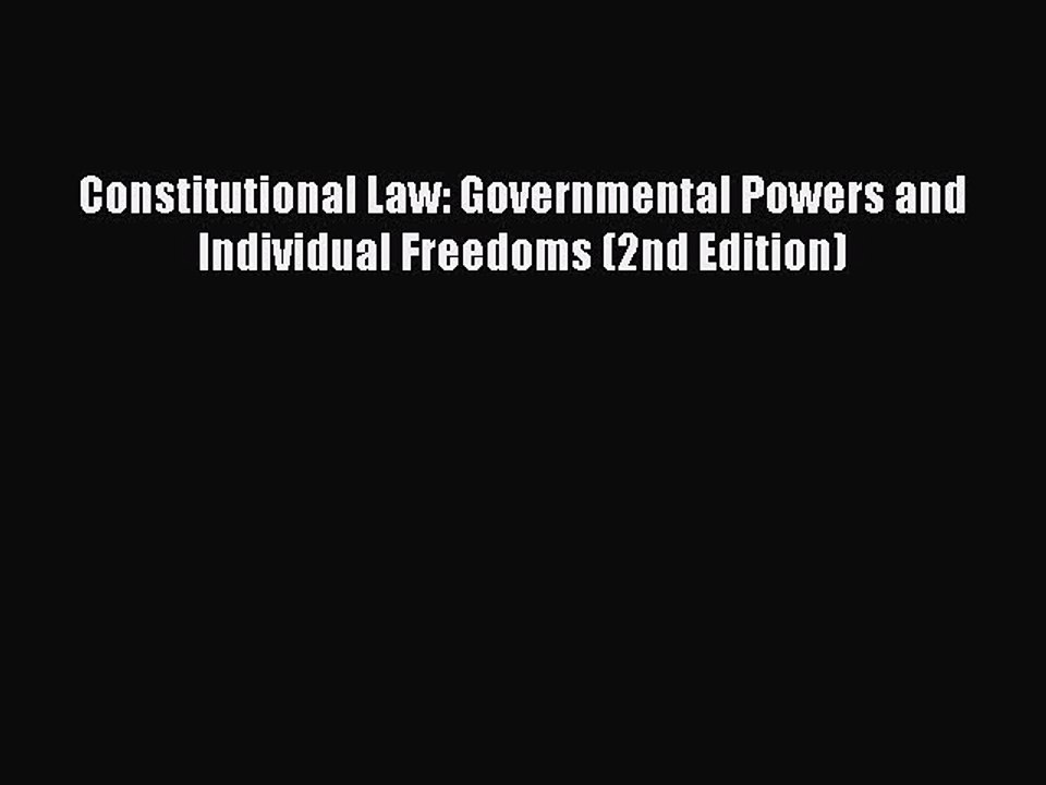 Read Constitutional Law: Governmental Powers and Individual Freedoms (2nd Edition) PDF Free