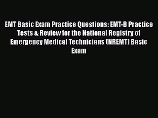 PDF EMT Basic Exam Practice Questions: EMT-B Practice Tests & Review for the National Registry