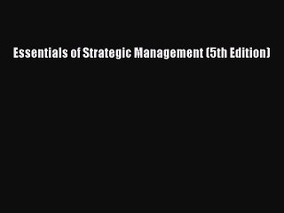 PDF Essentials of Strategic Management (5th Edition) Free Books