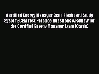 Download Certified Energy Manager Exam Flashcard Study System: CEM Test Practice Questions