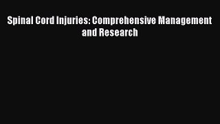 Read Spinal Cord Injuries: Comprehensive Management and Research Ebook Online