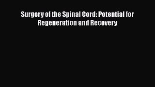 Read Surgery of the Spinal Cord: Potential for Regeneration and Recovery Ebook Online