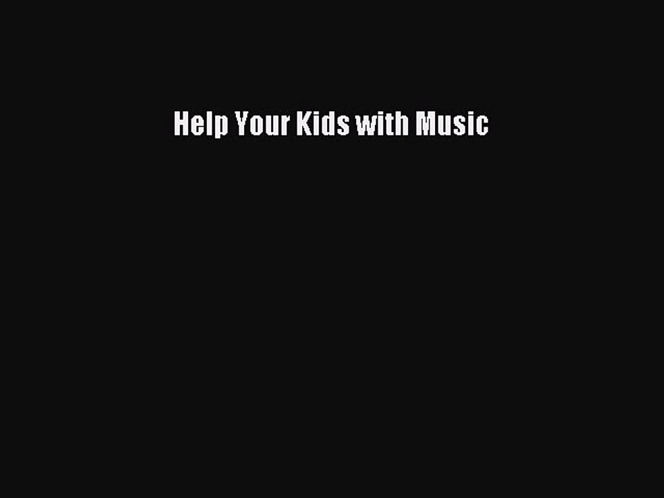 Read Help Your Kids with Music PDF Free