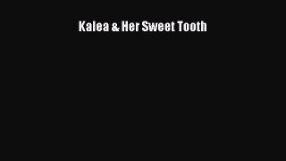 Read Kalea & Her Sweet Tooth PDF Online