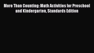Read More Than Counting: Math Activities for Preschool and Kindergarten Standards Edition Ebook