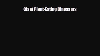 Read ‪Giant Plant-Eating Dinosaurs Ebook Free
