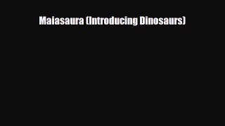 Download ‪Maiasaura (Introducing Dinosaurs) Ebook Online